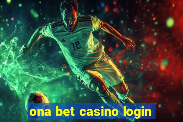 ona bet casino login